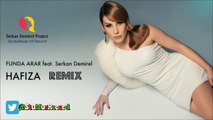 Funda Arar feat. Serkan Demirel - Hafıza (Remix)