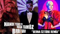 Hande Yener ft. Volga Tamöz - Biri Var (Berna Öztürk Remix)