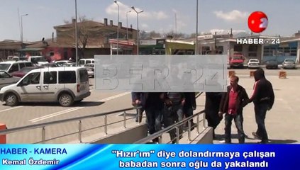 Sahte Hızırlar Polis den Kaçamadı