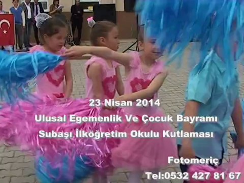 23 Nisan 2014 Subaşı İlköğretim Okulu Kutlaması