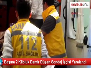 Başına Demir Düşen Sondaj İşçisi Öldü