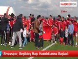 Sivasspor, Beşiktaş Maçının Hazırlıklarını Sürdürüyor