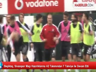 Beşiktaş, Sivasspor Maçına Hazırlanıyor