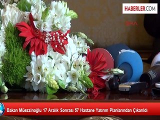 Bakan Müezzinoğlu 17 Aralık Sonrası 57 Hastane Yatırım Planlarından Çıkarıldı