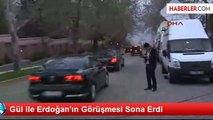 Gül ile Erdoğan'ın Görüşmesi Sona Erdi