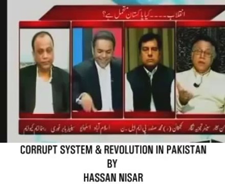 Hassan Nisar- Corrupt Politicians and System of Pakistan