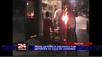 Huacho: padre de familia es asesinado por resistirse a robo de su vivienda