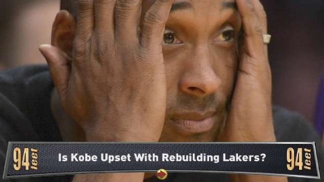 94 Feet: Is Kobe Upset with Lakers?