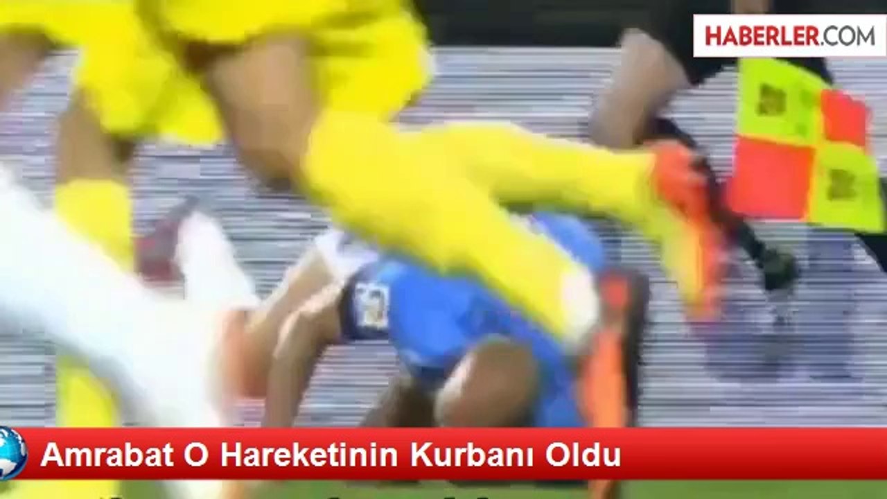 Amrabat O Hareketinin Kurbanı Oldu