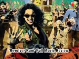 'Revolver Rani' Full Movie Review | Hindi Cinema Latest News | Kangana Ranaut, Vir Das