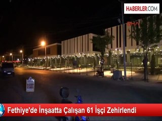 Fethiye'de İnşaatta Çalışan 61 İşçi Zehirlendi