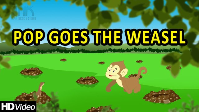 Pop! Goes The Weasel - All Around The Cobbler's Bench, The Monkey Chased The Weasel