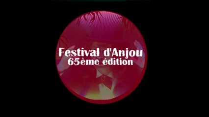 Bande Annonce de la 65ème Édition du Festival d’Anjou