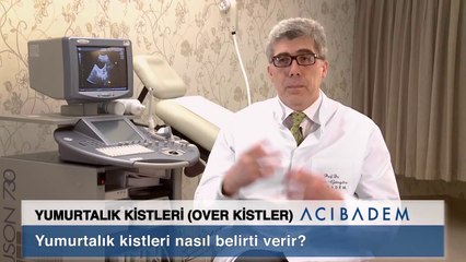 Yumurtalık kistleri nasıl belirti verir ?