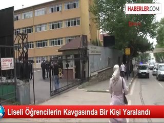 Liseli Öğrencilerin Kavgasında Bir Kişi Yaralandı
