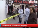 Fındıkzade'de Silahlı Banka Soygunu