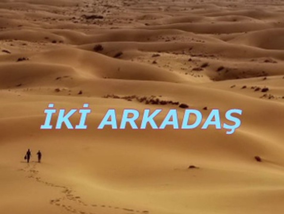 İKİ ARKADAŞ