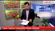 Canlı Yayına Yanlışlıkla Giren Görevli