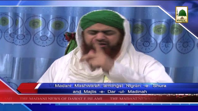 Madani News 30 March - Madani Mashwarah Amongst Nigran-e-Shura And Majlis-e-Dar-ul-Madina