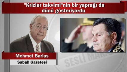 Mehmet Barlas : "Krizler takvimi"nin bir yaprağı da dünü gösteriyordu