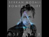 Serkan Modalı-Romeo&Juliet (DSF Remix)