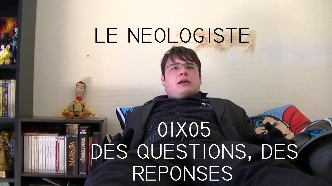 Le Néologiste - 01X05 - Des questions, des réponses (SEASON FINALE)