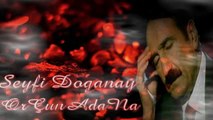 Seyfi Doğanay-ALLAH Kurtarsın-OrÇunAdaNa