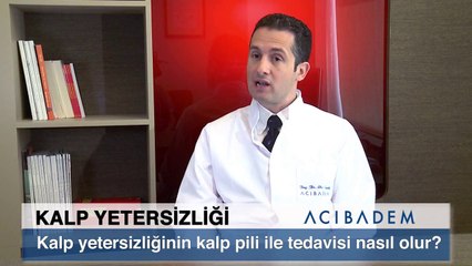 Kalp yetersizliğinin kalp pili ile tedavisi nasıl olur ?