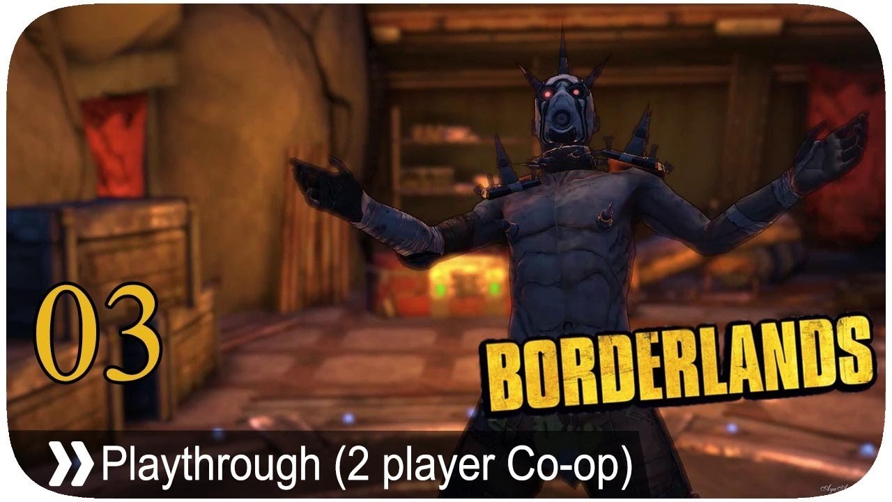 Borderlands - Pt.3 [2 player LAN Co-op]