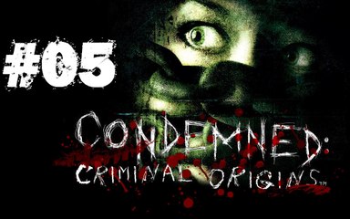 [Périple-Découverte] Condemned: Criminal Origins - PC - 05