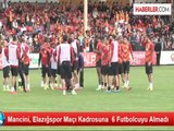 Mancini, Elazığspor Maçı Kadrosuna  6 Futbolcuyu Almadı