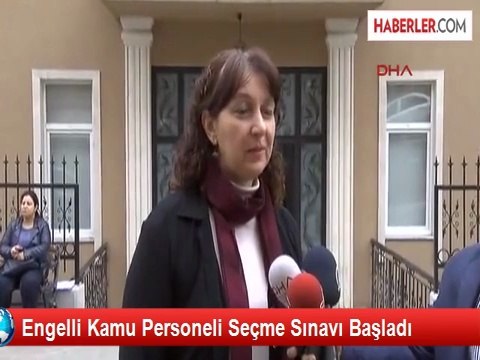 Engelli Kamu Personeli Seçme Sınavı Başladı