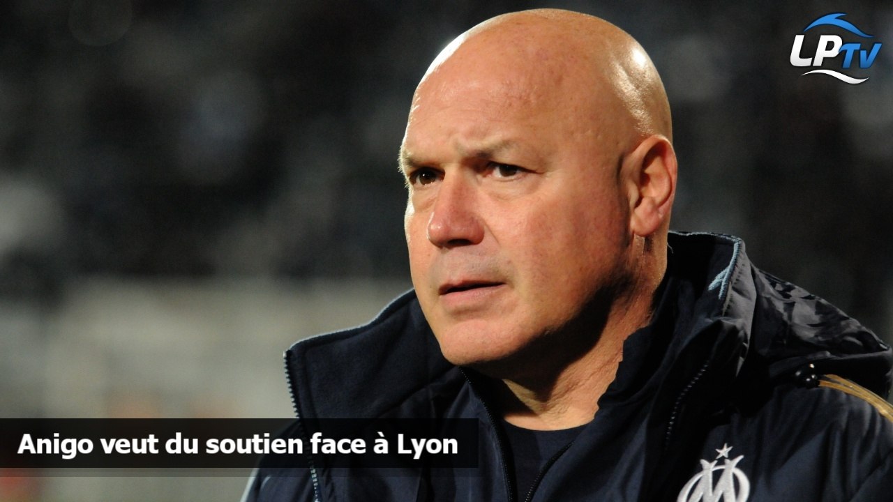 Anigo veut du soutien face à Lyon
