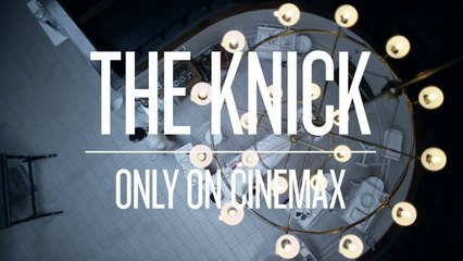 The Knick - Season 1- Visceral Tease (Cinemax)