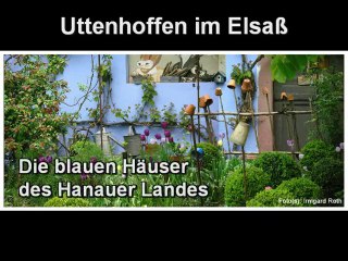 Uttenhoffen - Die blauen Häuser des Hanauer Landes