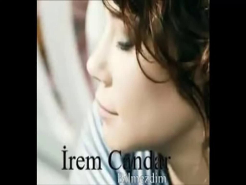 İrem Candar -   Bilmezdim ( Sadece Şarkı )