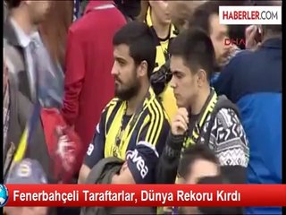 Fenerbahçeli Taraftarlar, Dünya Rekoru Kırdı