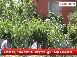 Adana'da, Kaza Kurşunu Olayıyla İlgili 6 Kişi Yakalandı