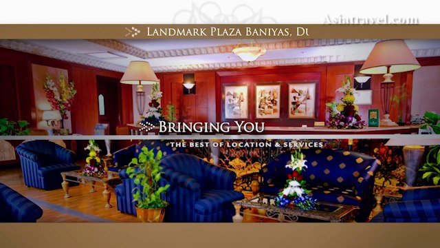 Landmark Hotels and Suites, Dubai, United Arab Emirates - TVC by Asiatravel.com