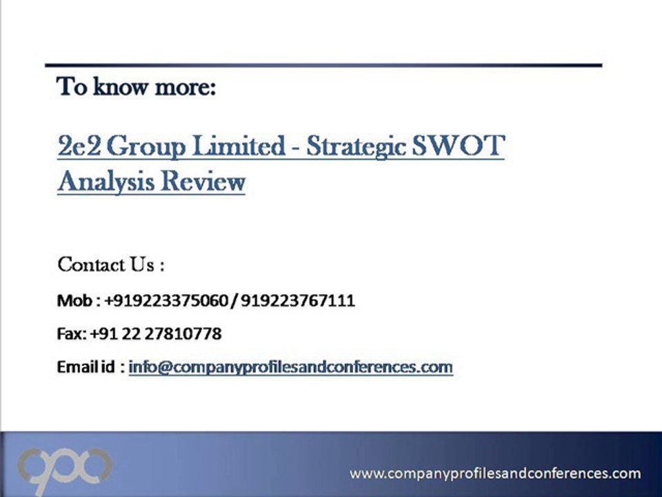 SWOT Analysis Review on 2e2 Group Limited.