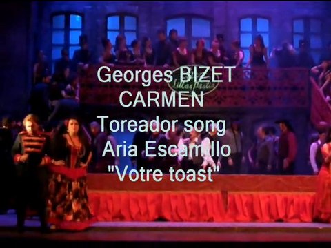 Georges BIZET - Carmen Aria Escamillo Votre toast (Toreador song)