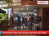 Fenerbahçeli Futbolcular Şampiyonluğu Reina'da Kutladı