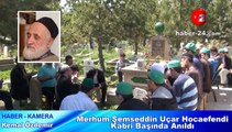 Merhum Şemseddin Uçar Hocaefendi Kabri Başında Anıldı