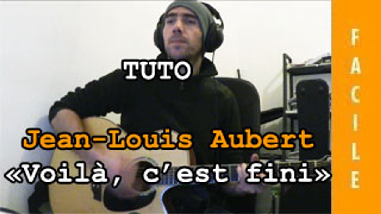 Jean-Louis Aubert - Voilà c'est fini - Tuto Guitare