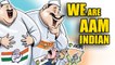 We are AAM Indian | Politics ka naya Jhamela | Political Adda