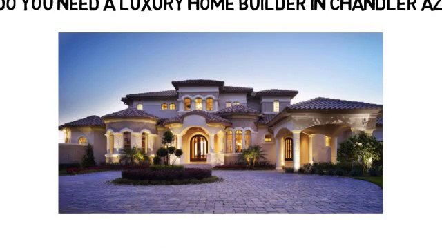 Luxury Home Builders Chandler AZ - (602) 346-9212