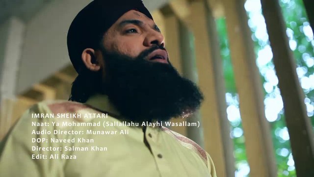 Ya Mohammad (sallallahu alayhi wasallam) By Imran Shaikh Attari