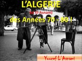 L'Algérie des années 70-80... Souvenirs.. - Younes MIGRI الجزائر(360p_H.264-AAC)