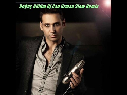 Doğuş Gülüm Dj Can Uzman Slow Remix