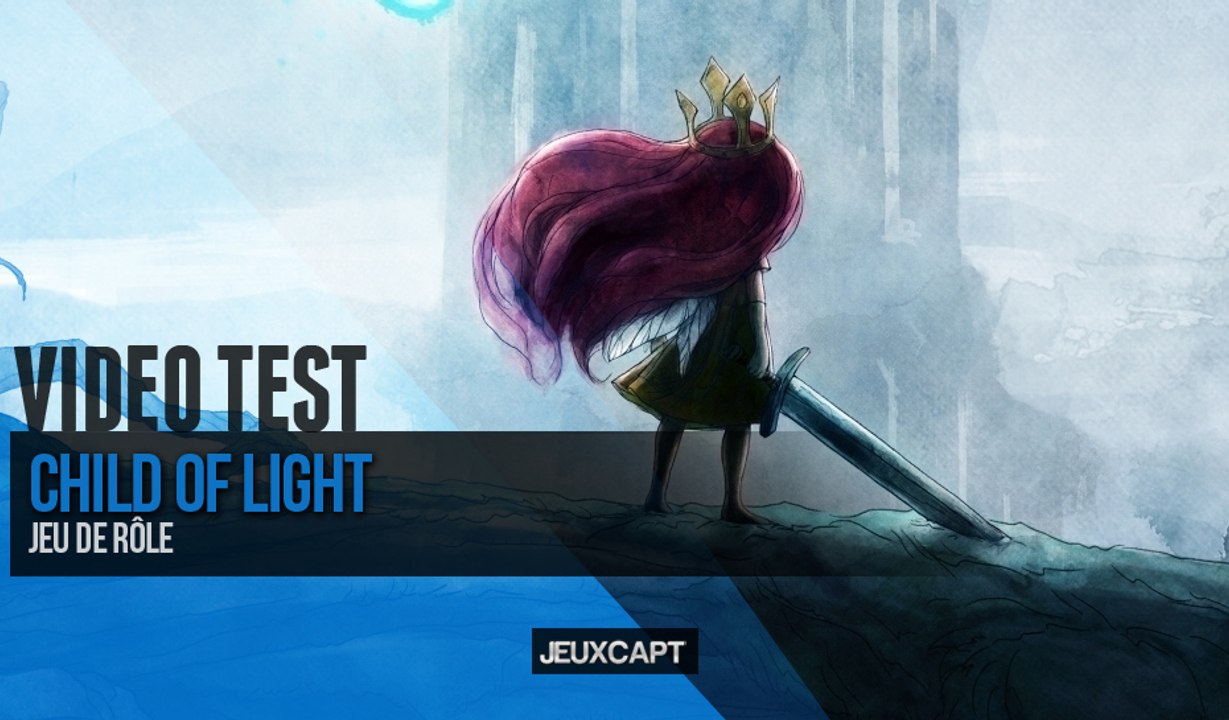 Vidéo Test - Child of Light